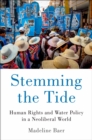 Stemming the Tide : Human Rights and Water Policy in a Neoliberal World - eBook