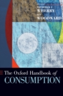 The Oxford Handbook of Consumption - Book
