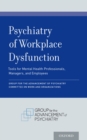 Psychiatry of Workplace Dysfunction : Tools for Mental Health Professionals, Managers, and Employees - eBook