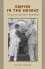 Empire in the Heimat : Colonialism and Public Culture in the Third Reich - eBook