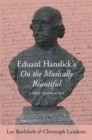 Eduard Hanslick's On the Musically Beautiful : A New Translation - eBook