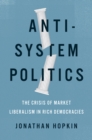 Anti-System Politics : The Crisis of Market Liberalism in Rich Democracies - eBook