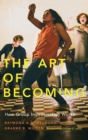 The Art of Becoming : How Group Improvisation Works - Book