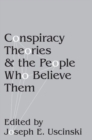 Conspiracy Theories and the People Who Believe Them - Book