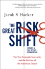 The Great Risk Shift : The New Economic Insecurity and the Decline of the American Dream, Second Edition - eBook