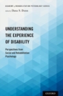 Understanding the Experience of Disability : Perspectives from Social and Rehabilitation Psychology - Book