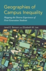 Geographies of Campus Inequality : Mapping the Diverse Experiences of First-Generation Students - eBook