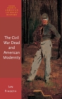 The Civil War Dead and American Modernity - Book