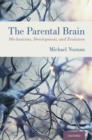 The Parental Brain : Mechanisms, Development, and Evolution - eBook