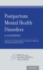 Postpartum Mental Health Disorders: A Casebook - Book