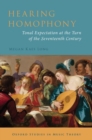 Hearing Homophony : Tonal Expectation at the Turn of the Seventeenth Century - Book