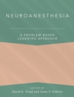 Neuroanesthesia: A Problem-Based Learning Approach - eBook