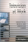 Television at Work : Industrial Media and American Labor - Book