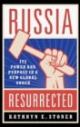 Russia Resurrected : Its Power and Purpose in a New Global Order - Book