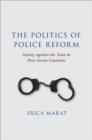 The Politics of Police Reform : Society against the State in Post-Soviet Countries - eBook