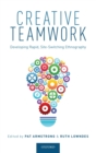 Creative Teamwork : Developing Rapid, Site-Switching Ethnography - Book
