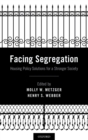 Facing Segregation : Housing Policy Solutions for a Stronger Society - Book