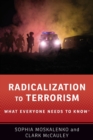 Radicalization to Terrorism : What Everyone Needs to Know® - Book