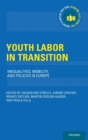 Youth Labor in Transition : Inequalities, Mobility, and Policies in Europe - Book