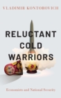 Reluctant Cold Warriors : Economists and National Security - Book