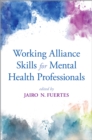 Working Alliance Skills for Mental Health Professionals - eBook