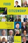 Food Citizenship : Food System Advocates in an Era of Distrust - eBook