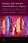 Familiarity and Conviction in the Criminal Justice System : Definitions, Theory, and Eyewitness Research - eBook