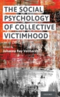 The Social Psychology of Collective Victimhood - Book