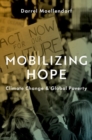 Mobilizing Hope : Climate Change and Global Poverty - Book