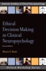 Ethical Decision Making in Clinical Neuropsychology - eBook