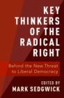 Key Thinkers of the Radical Right : Behind the New Threat to Liberal Democracy - Book