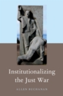 Institutionalizing the Just War - eBook
