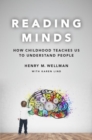 Reading Minds : How Childhood Teaches Us to Understand People - Book