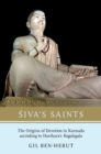 Siva's Saints : The Origins of Devotion in Kannada according to Harihara's Ragalegalu - eBook