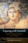 Arguing with Aseneth : Gentile Access to Israel's Living God in Jewish Antiquity - eBook