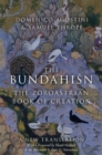 The Bundahisn : The Zoroastrian Book of Creation - Book