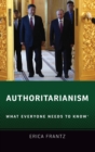 Authoritarianism : What Everyone Needs to Know® - Book