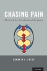 Chasing Pain: The Search for a Neurobiological Mechanism - Book