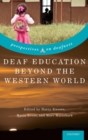 Deaf Education Beyond the Western World : Context, Challenges, and Prospects - Book