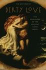 Dirty Love : The Genealogy of the Ancient Greek Novel - eBook