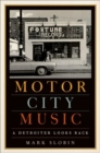 Motor City Music : A Detroiter Looks Back - Book