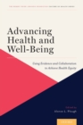 Advancing Health and Well-Being : Using Evidence and Collaboration to Achieve Health Equity - Book