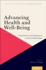 Advancing Health and Well-Being : Using Evidence and Collaboration to Achieve Health Equity - eBook