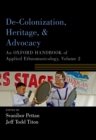 De-Colonization, Heritage, and Advocacy : An Oxford Handbook of Applied Ethnomusicology, Volume 2 - eBook