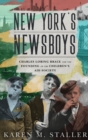 New York's Newsboys : Charles Loring Brace and the Founding of the Children's Aid Society - Book