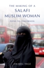 The Making of a Salafi Muslim Woman : Paths to Conversion - Book