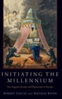 Initiating the Millennium : The Avignon Society and Illuminism in Europe - Book