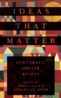 Ideas That Matter : Democracy, Justice, Rights - Book