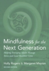 Mindfulness for the Next Generation : Helping Emerging Adults Manage Stress and Lead Healthier Lives - Book