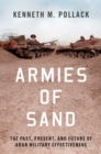 Armies of Sand : The Past, Present, and Future of Arab Military Effectiveness - eBook